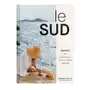 Chronicle books Le sud: recipes + stories from provence-alpes-côte d'azur Sklep on-line