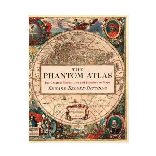 Chronicle books The phantom atlas: the greatest myths, lies and blunders on maps