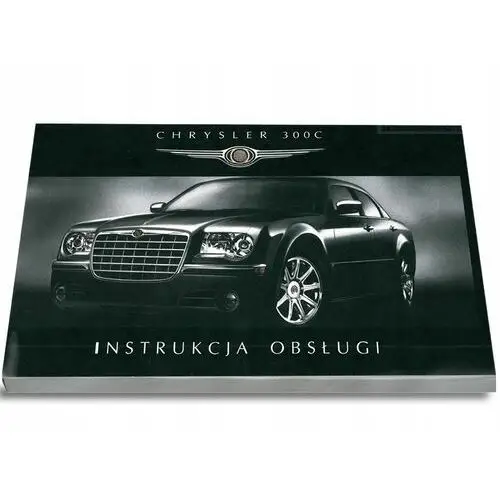 Chrysler 300C 2004 2010 Instrukcja Obsługi