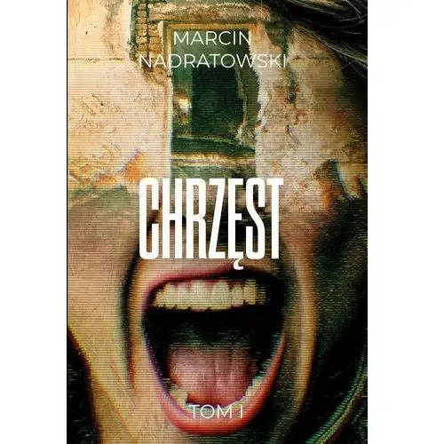 Chrzęst. Tom 1 - ebook MOBI