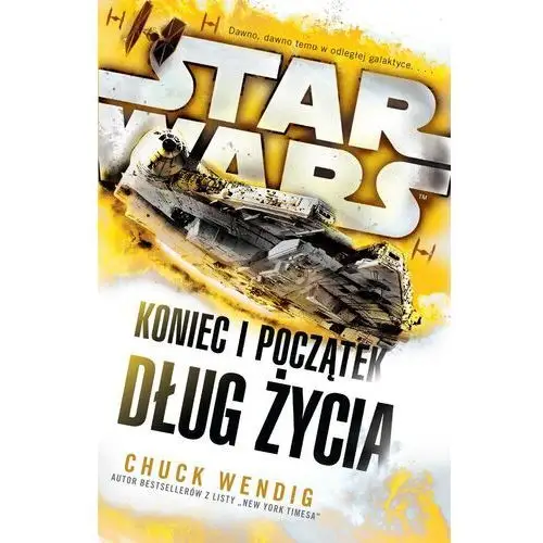 Chuck wendig Koniec i początek, dług życia. star wars