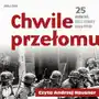 Chwile przełomu. 25 wydarzeń, które zmieniły dzieje Polski Sklep on-line