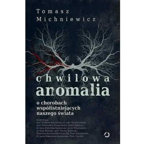 Chwilowa anomalia. O chorobach współistniejących naszego świata