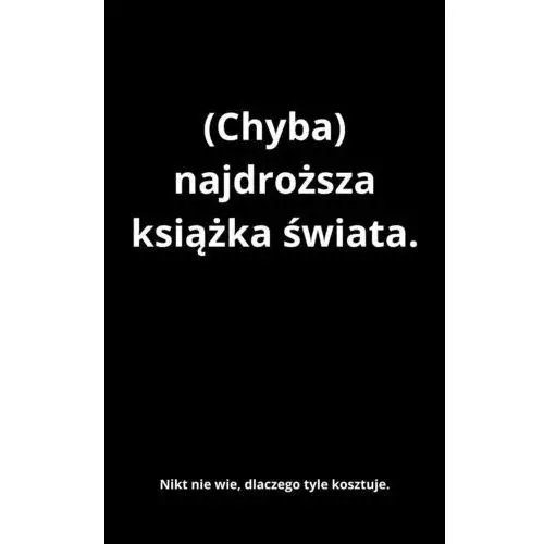 Chyba) najdroższa książka świata. Nikt nie wie, dlaczego tyle kosztuje