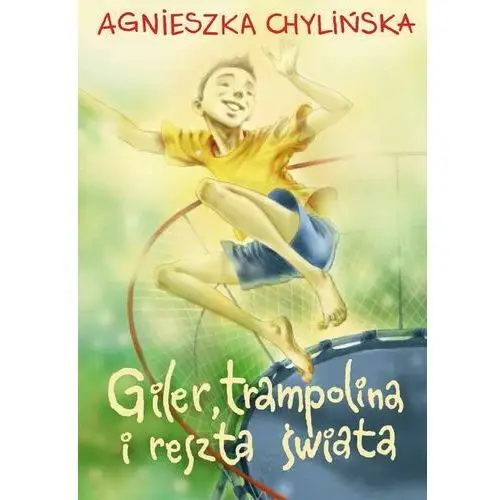 Giler, trampolina i reszta świata Chylińska agnieszka