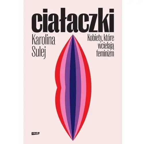 Ciałaczki. kobiety, które wcielają feminizm