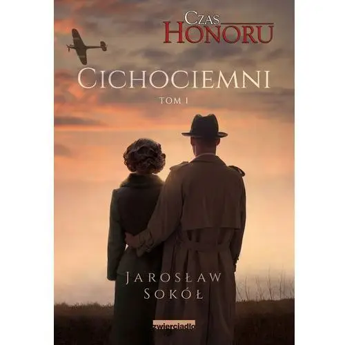 Cichociemni. Czas Honoru. Tom 1