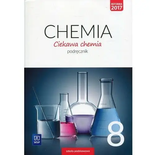 Ciekawa chemia 8. Podręcznik. Szkoła podstawowa