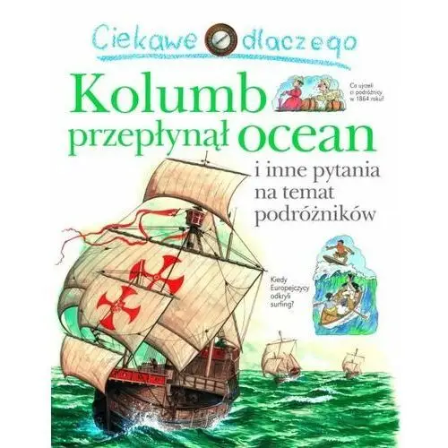 Ciekawe dlaczego Kolumb przepłynął ocean