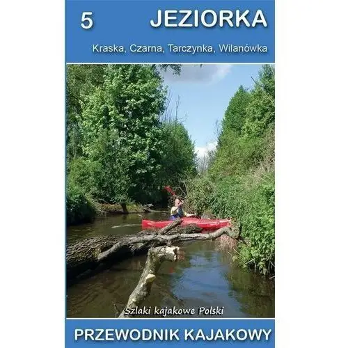 Ciekawe miejsca Jeziorka. szlaki kajakowe polski. przewodnik kajakowy