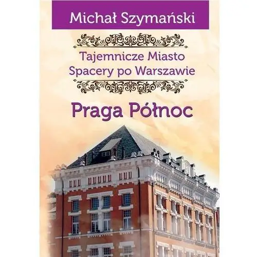 Tajemnicze miasto t.5 praga północ