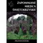 Zapomniane miejsca świętokrzyskie. przewodnik, 203097 Sklep on-line