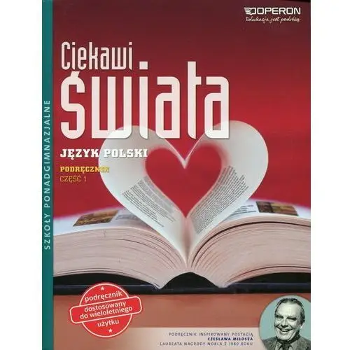 Ciekawi świata. Język polski. Podręcznik. Część 1. Zakres podstawowy i rozszerzony. Szkoła ponadgimnazjalna