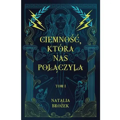 Ciemność, która nas połączyła. Ciemność i jasność. Tom 1