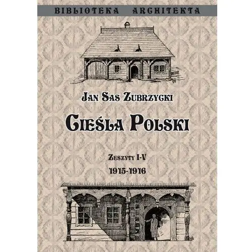 Cieśla Polski. Zeszyt 1-4. 1915- 1916