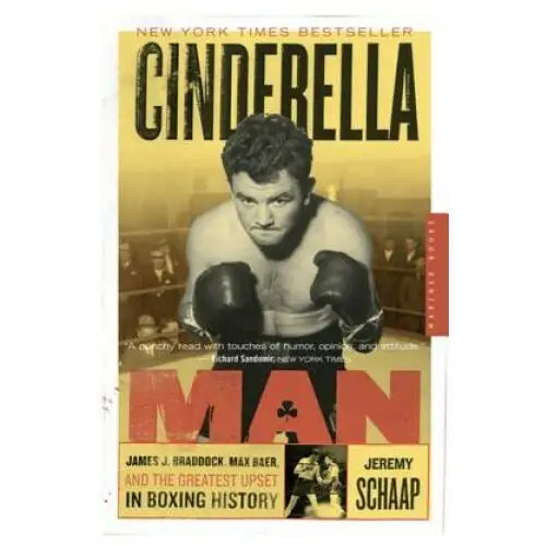 Cinderella man: james j. braddock, max baer, and the greatest upset in fighting history Houghton mifflin harcourt