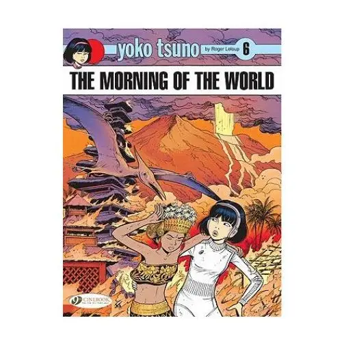 Yoko tsuno vol. 6: the morning of the world Cinebook ltd