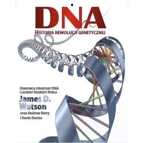 Dna historia rewolucji genetycznej [watson james d., berry andrew, davies kevin] Cis