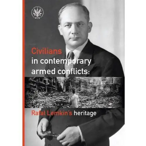 Civilians in contemporary armed conflicts Wydawnictwa uniwersytetu warszawskiego