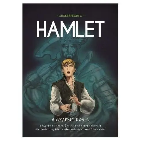 Classics in Graphics: Shakespeare's Hamlet Barlow Steve, Skidmore Steve