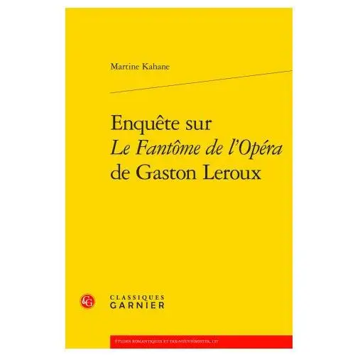 Classiq garnier Enquête sur le fantome de l'opéra de gaston leroux