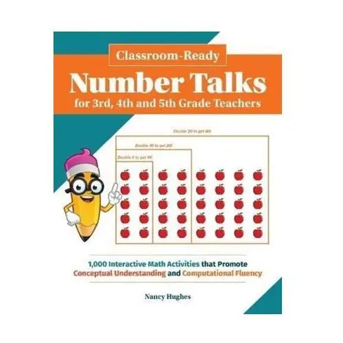 Classroom-Ready Number Talks for Third, Fourth and Fifth Grade Teachers Hughes, Nancy