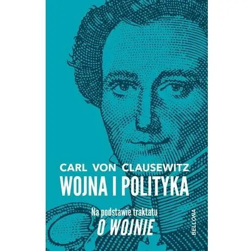 Clausewitz carl Wojna i polityka