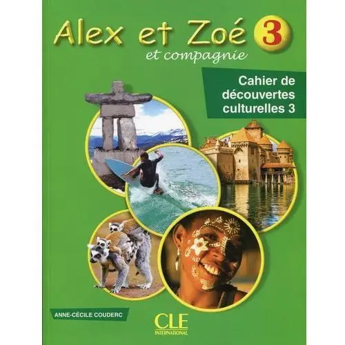 Alex et zoe 3 cahier de decouvertes culturelles Cle international