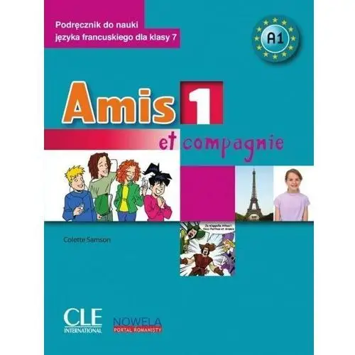 Amis et compagnie 1. klasa 7. język francuski. podręcznik + cd