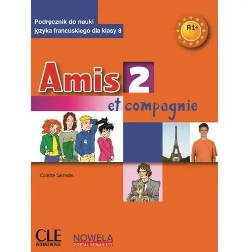 Amis et compagnie 2 A1+ 8 SP podręcznik - Colette Samson - książka
