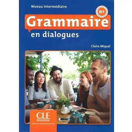 Cle international Grammaire en dialogues niveau intermediaire b1 + cd mp3 - claire miquel