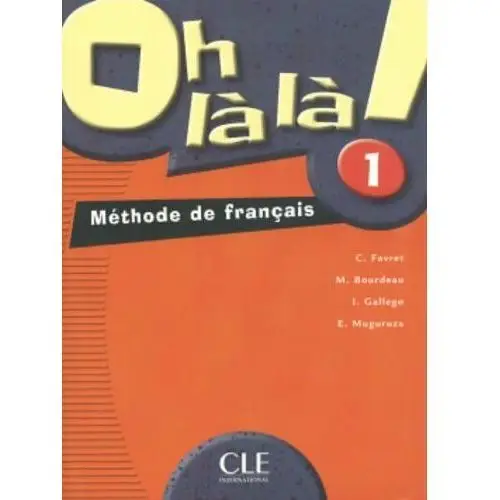 Cle international Oh la la 1 gim podręcznik. język francuski - c.favret - książka