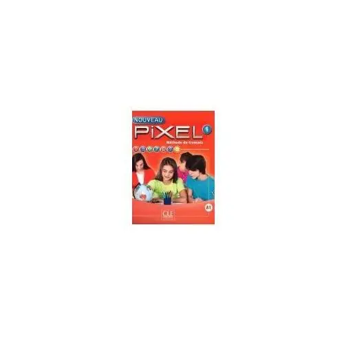 Pixel 1. podręcznik do szkół na poziomie gimnazjalnym do nauki języka francuskiego a1 + dvd cle Cle international