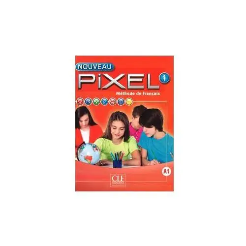 Pixel 1. podręcznik do szkół na poziomie gimnazjalnym do nauki języka francuskiego a1 + dvd cle Cle international 2