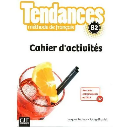Tendances B2 ćwiczenia - Pecheur Jacques, Girardet Jacky