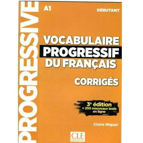 Cle international Vocabulaire progressif du francais niveau debutant a1 klucz 3ed - claire miquel