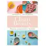 Clean Beauty Przepisy na kosmetyki z lodówki Minarovic Dominika, Rutterford Elsie Sklep on-line
