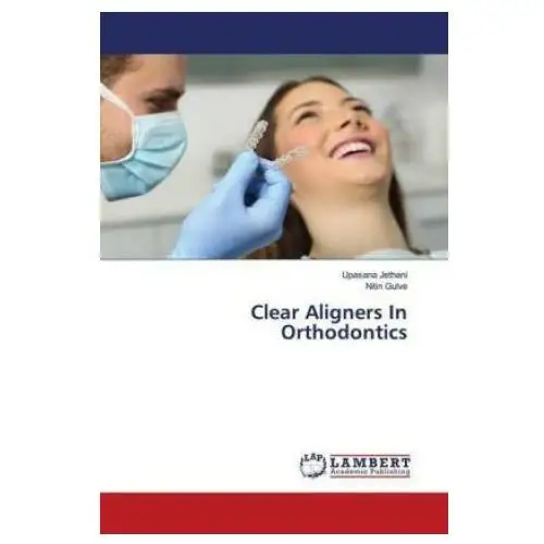 Clear Aligners In Orthodontics