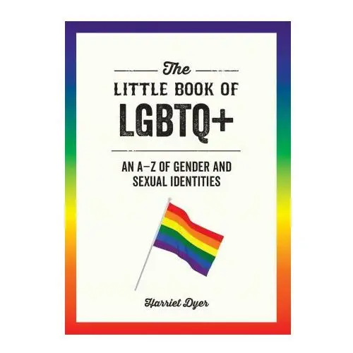 Cleis pr The little book of lgbtq+: an a-z of gender and sexual identities