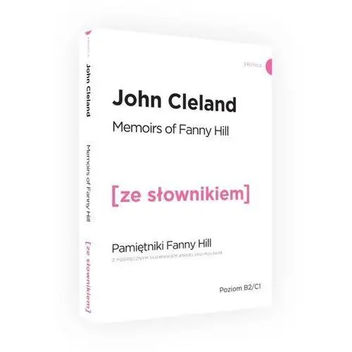 Cleland john Pamiętniki fanny hill wersja angielska z podręcznym słownikiem angielsko-polskim - john cleland