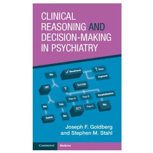 Clinical Reasoning and Decision-Making in Psychiatry