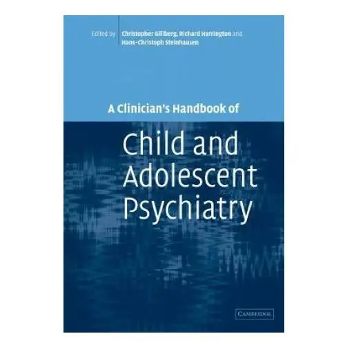 Clinician's handbook of child and adolescent psychiatry Cambridge university press