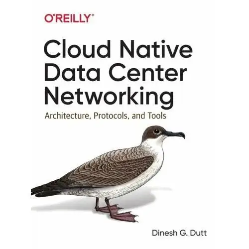 Cloud Native Data-Center Networking: Architecture, Protocols, and Tools