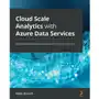 Cloud Scale Analytics with Azure Data Services Sklep on-line