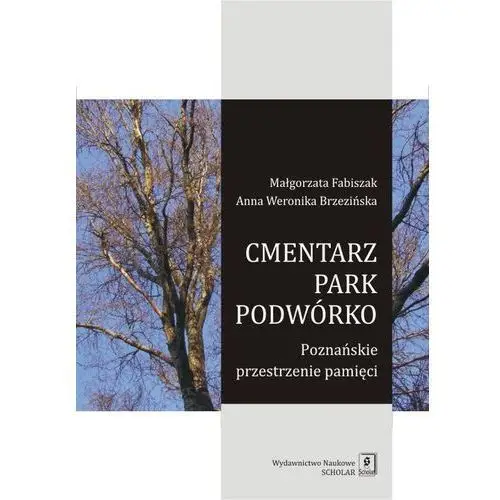 Cmentarz park podwórko - Fabiszak Małgorzata, Brzezińska Anna Weronika