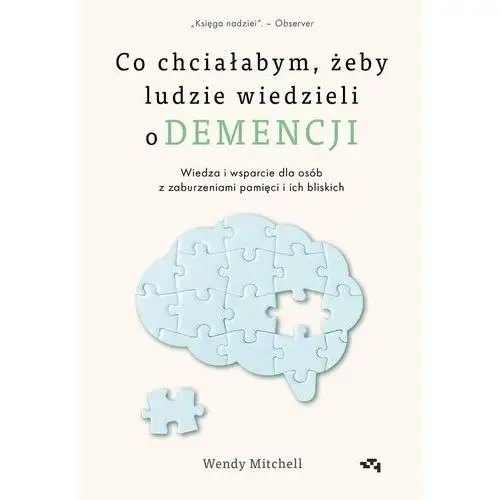 Co chciałabym, żeby ludzie wiedzieli o demencji