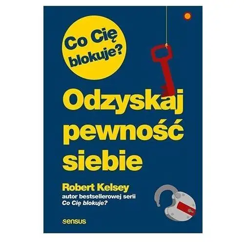 Co Cię blokuje? Odzyskaj pewność siebie