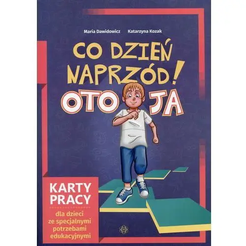 CO DZIEŃ NAPRZÓD! OTO JA - Karty pracy dla dzieci ze specjalnymi potrzebami edukacyjnymi - Dawidowicz Maria, Kozak Katarzyna