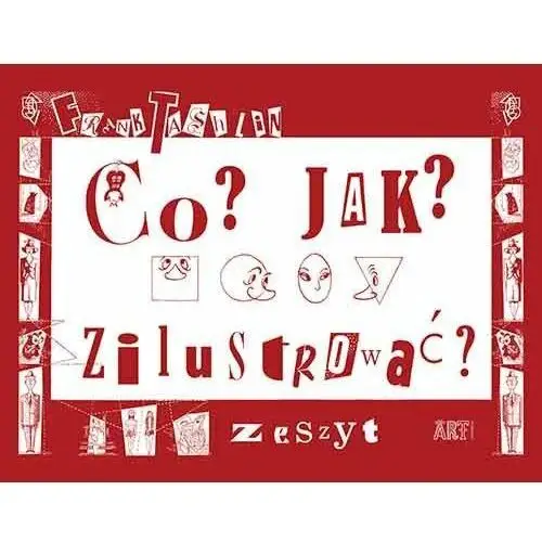 Co? Jak? Zilustrować. Zeszyt