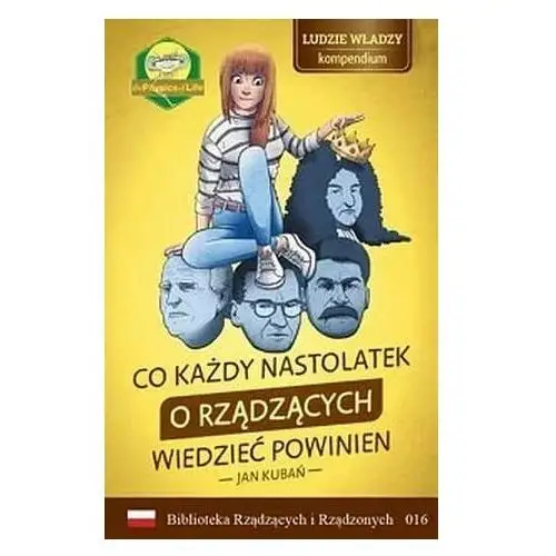 Co każdy nastolatek o rządzących wiedzieć powinien